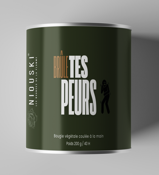 BRÛLE TES PEURS